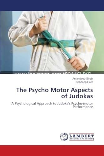 The Psycho Motor Aspects of Judokas A Psychological Approach to Judoka's Psycho-motor Performance