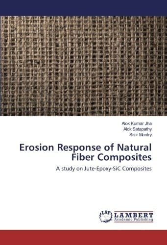 Erosion Response of Natural Fiber Composites A Study on Jute-Epoxy-SiC Composites