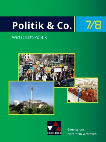Politik & Co. Neu 7/8 Lehrbuch Nordrhein-Westfalen Für die Jahrgangsstufen 7/8