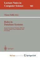 Rules in Database Systems Second International Workshop, RIDS '95, Glyfada, Athens, Greece, September 25 - 27, 1995. Proceedings