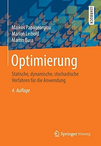 Optimierung Statische, dynamische, stochastische Verfahren für die Anwendung