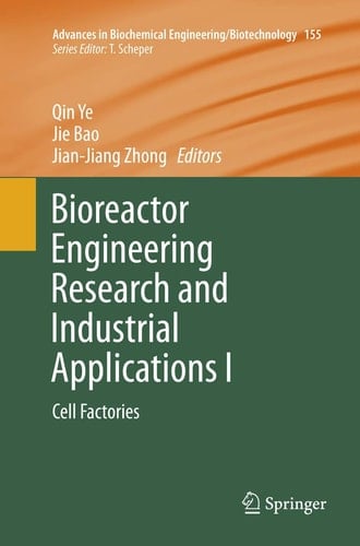 Bioreactor Engineering Research and Industrial Applications I Cell Factories