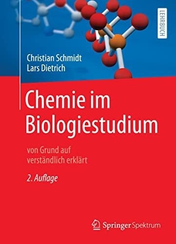 Chemie im Biologiestudium von Grund auf verständlich erklärt