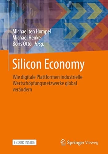 Silicon Economy: Wie digitale Plattformen industrielle Wertschöpfungsnetzwerke global verändern (German Edition)