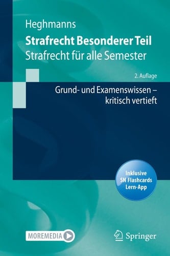 Strafrecht Besonderer Teil Strafrecht für alle Semester – Grund- und Examenswissen kritisch vertieft