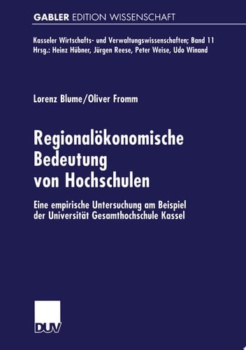 Regionalökonomische Bedeutung von Hochschulen Eine empirische Untersuchung am Beispiel der Universität Gesamthochschule Kassel