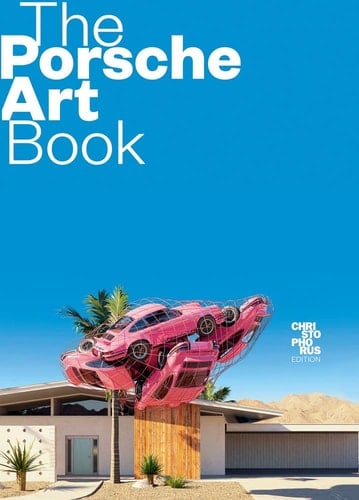 The Porsche Art Book Christophorus Edition