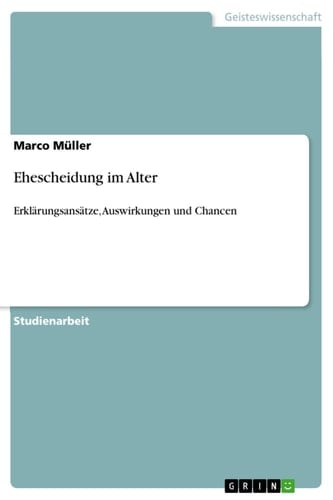 Ehescheidung im Alter Erklärungsansätze, Auswirkungen und Chancen
