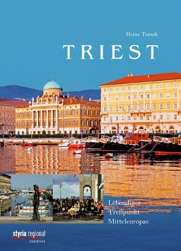 Triest lebendiger Treffpunkt Mitteleuropas