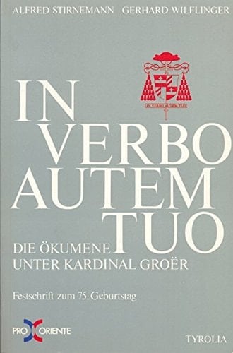 In verbo autem tuo die Ökumene unter Kardinal Groër