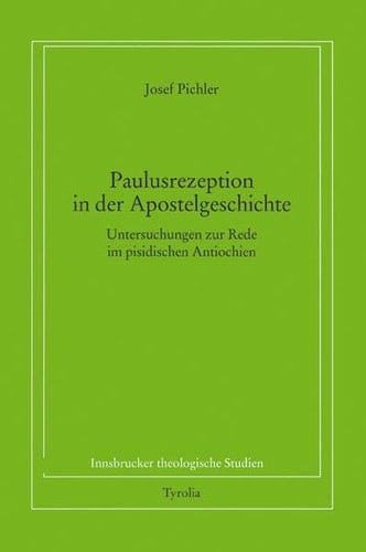 Paulusrezeption in der Apostelgeschichte Untersuchungen zur Rede im pisidischen Antiochien