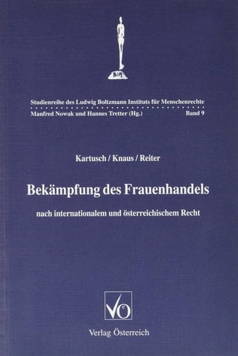 Bekämpfung des Frauenhandels nach internationalem und österreichischem Recht