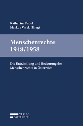 Menschenrechte 1948/1958 Die Entwicklung und Bedeutung der Menschenrechte in Österreich