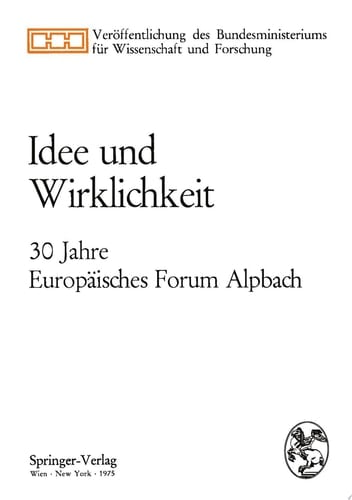 Idee und Wirklichkeit 30 Jahre Europäisches Forum Alpbach