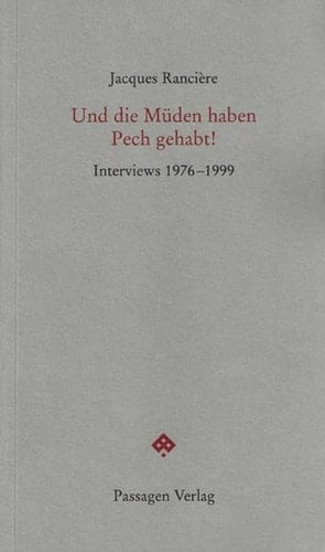 Und die Müden haben Pech gehabt! Interviews 1976 - 1999