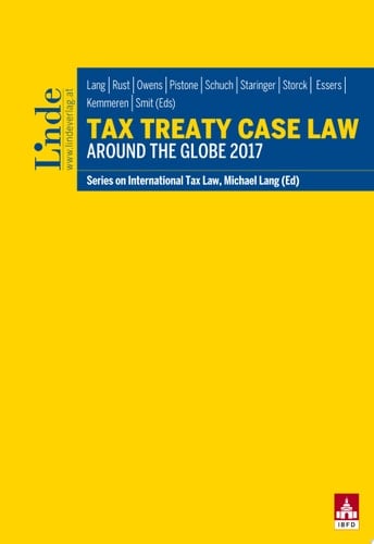 Tax Treaty Case Law around the Globe 2017 Schriftenreihe IStR Band 108