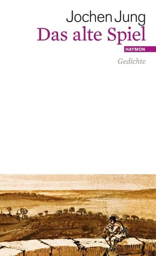 Das alte Spiel Gedichte