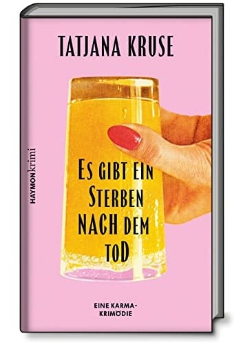 Es gibt ein Sterben nach dem Tod Eine Karma-Krimödie