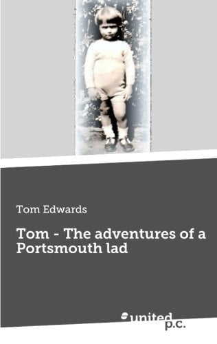 Tom - the Adventures of a Portsmouth Lad