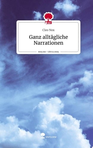 Ganz alltägliche Narrationen. Life is a Story - story.one