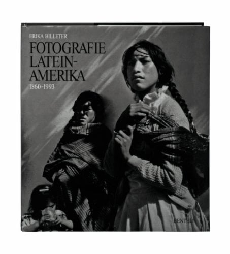 Fotografie Lateinamerika 1860 - 1993
