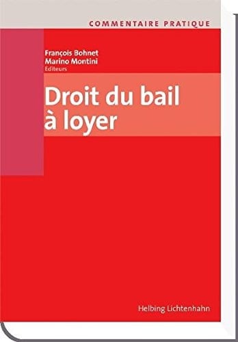 Droit du bail à loyer CO et OBLF, contrats-cadres, droit international privé, dispositions pénales : commentaire pratique