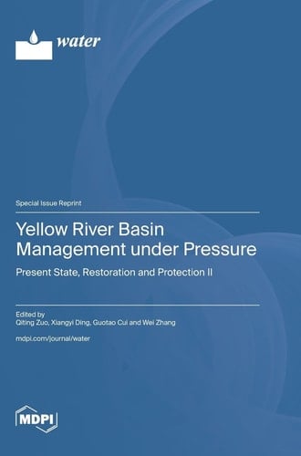 Yellow River Basin Management Under Pressure Present State, Restoration and Protection II