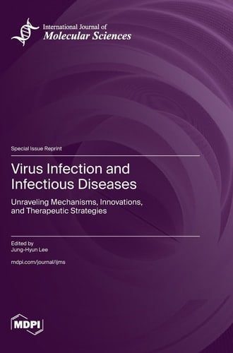 Virus Infection and Infectious Diseases Unraveling Mechanisms, Innovations, and Therapeutic Strategies