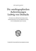 Die autobiographischen Aufzeichnungen Ludwig von Diesbachs: Studien zur spätmittelalterlichen Selbstdarstellung im oberdeutschen und schweizerischen ... der Berner Burgerbibliothek) (German Edition)