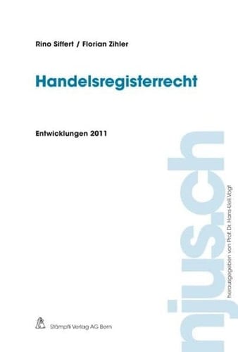 Handelsregisterrecht : [Entwicklungen 2011]