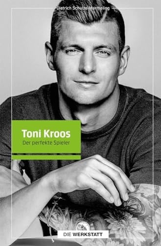 Toni Kroos Der perfekte Spieler