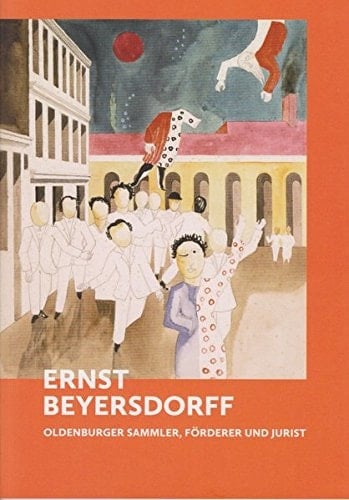 Ernst Beyersdorff Oldenburger Sammler, Förderer und Jurist
