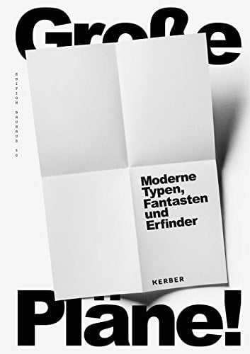 Moderne Typen, Fantasten und Erfinder große Pläne! zur angewandten Moderne in Sachsen-Anhalt 1919-1933