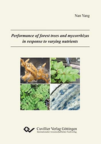 Performance of Forest Trees and Mycorrhizas in Response to Varying Nutrients