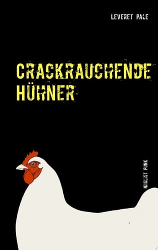 Crackrauchende Hühner Nihilist Punk