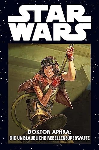 Star Wars Marvel Comics-Kollektion Bd. 58: Doktor Aphra: Die unglaubliche Rebellensuperwaffe