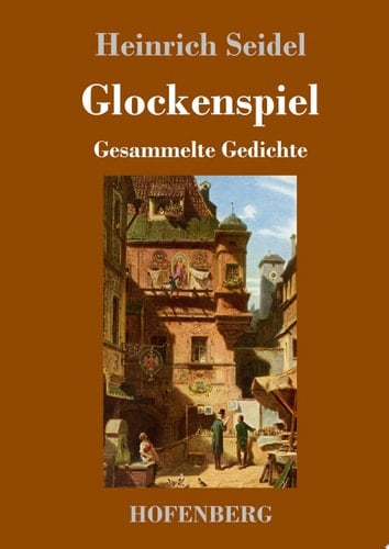 Glockenspiel Gesammelte Gedichte