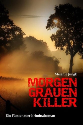 Morgengrauenkiller - Fürstenauer Kriminalroman