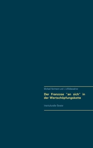 Der Franzose "an sich" in der Wertschöpfungskette Interkultureller Berater