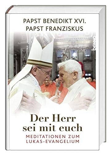 Der Herr sei mit euch Meditationen zum Lukasevangelium