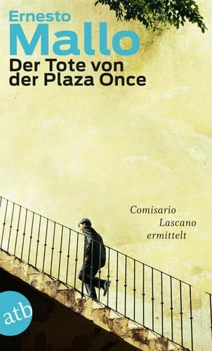Der Tote von der Plaza Once Comisario Lascano ermittelt ; Roman
