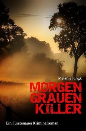 Morgengrauenkiller Ein Fürstenauer Kriminalroman