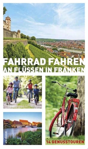 Fahrrad fahren an Flüssen in Franken (eBook) 14 Genusstouren