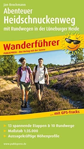 Abenteuer Heidschnuckenweg mit Rundwegen in der Lüneburger Heide Wanderführer mit GPS-Tracks, 13 spannenden Etappen & 10 Rundwegen