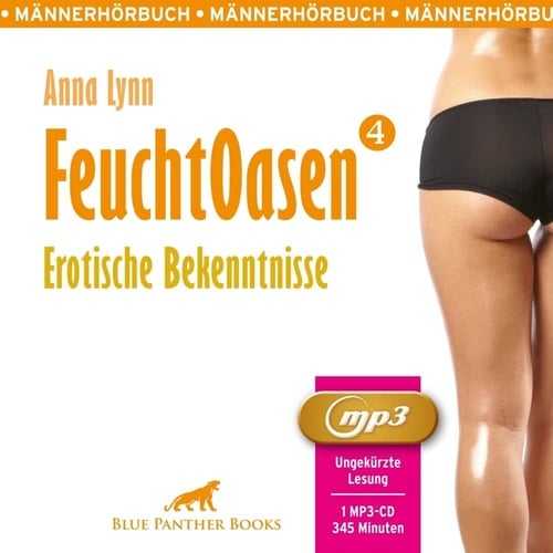 Feuchtoasen 4 | Erotische Bekenntnisse | Erotik Audio Story | Erotisches Hörbuch MP3CD sexuelle Gier, Wollust & wilde Sexpraktiken ...