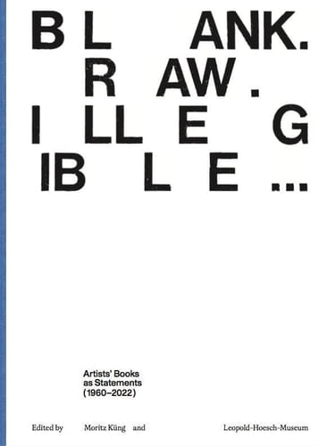 Blank - Raw - Illegible Artists' Books as Statements (1960-2022)