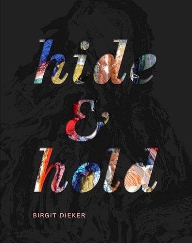 Birgit Dieker Hide & Hold