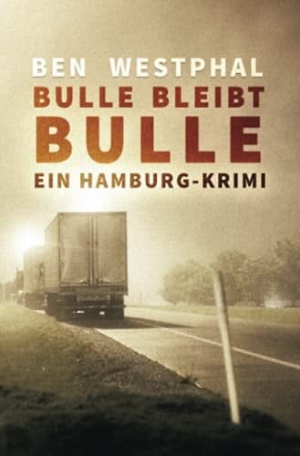 Ein Hamburg-Krimi/Bulle bleibt Bulle - Ein Hamburg-Krimi Ein Hamburg-Krimi (Band 2)