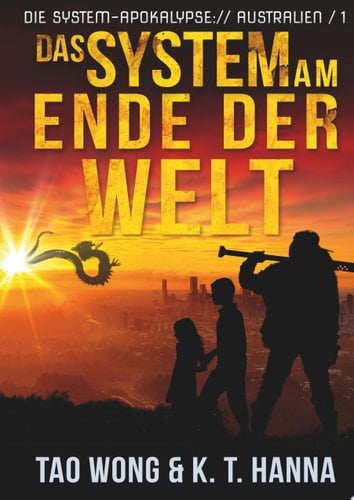 Das System am Ende der Welt Ein Apokalyptischer LitRPG-Roman