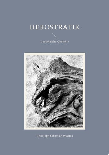 Herostratik Gesammelte Gedichte